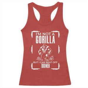 Funny Sarcastic Racerback Tank Top Not A Gorilla But I Can Beat Off A Hundred Men TS12 Red Print Your Wear