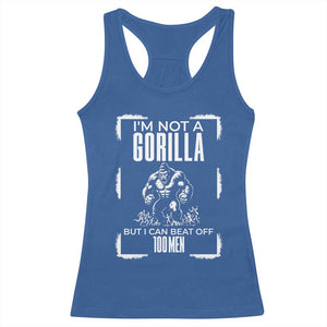 Funny Sarcastic Racerback Tank Top Not A Gorilla But I Can Beat Off A Hundred Men TS12 Royal Blue Print Your Wear