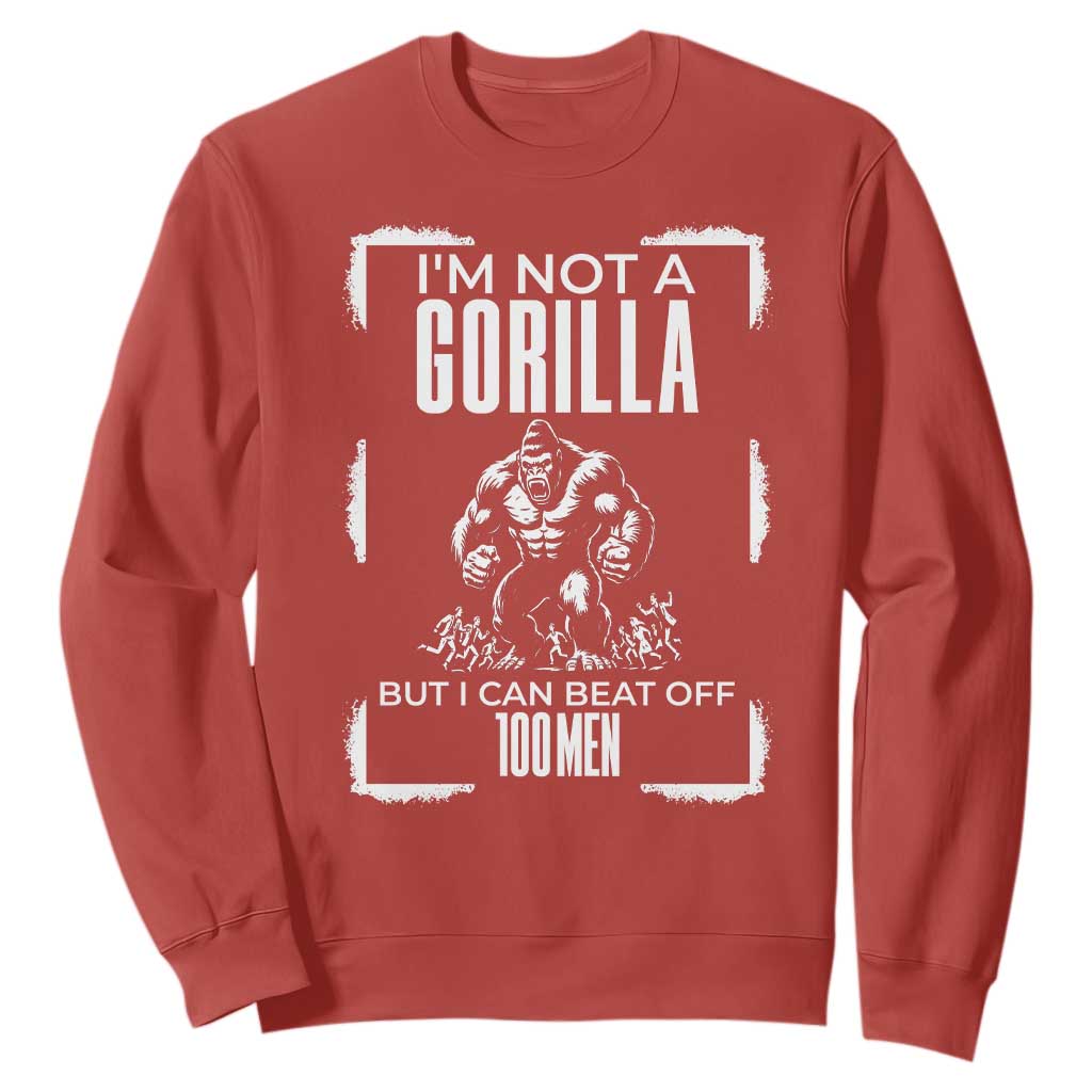 Funny Sarcastic Sweatshirt Not A Gorilla But I Can Beat Off A Hundred Men TS12 Red Print Your Wear