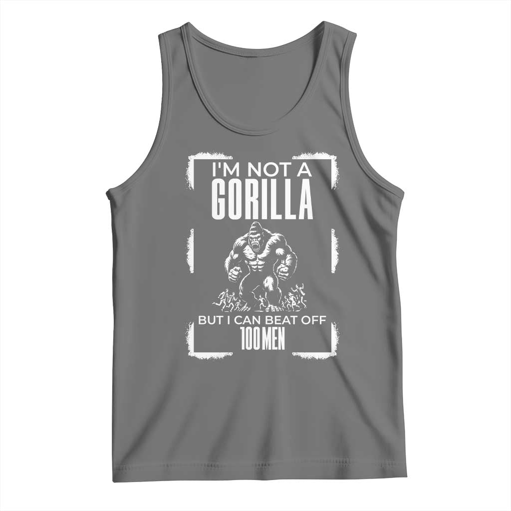 Funny Sarcastic Tank Top Not A Gorilla But I Can Beat Off A Hundred Men TS12 Black Heather Print Your Wear