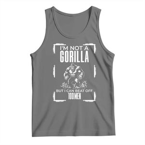 Funny Sarcastic Tank Top Not A Gorilla But I Can Beat Off A Hundred Men TS12 Black Heather Print Your Wear