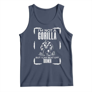 Funny Sarcastic Tank Top Not A Gorilla But I Can Beat Off A Hundred Men TS12 Navy Print Your Wear