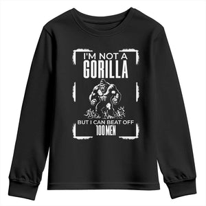 Funny Sarcastic Youth Sweatshirt Not A Gorilla But I Can Beat Off A Hundred Men TS12 Black Print Your Wear