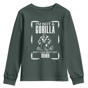 Funny Sarcastic Youth Sweatshirt Not A Gorilla But I Can Beat Off A Hundred Men TS12 Dark Forest Green Print Your Wear