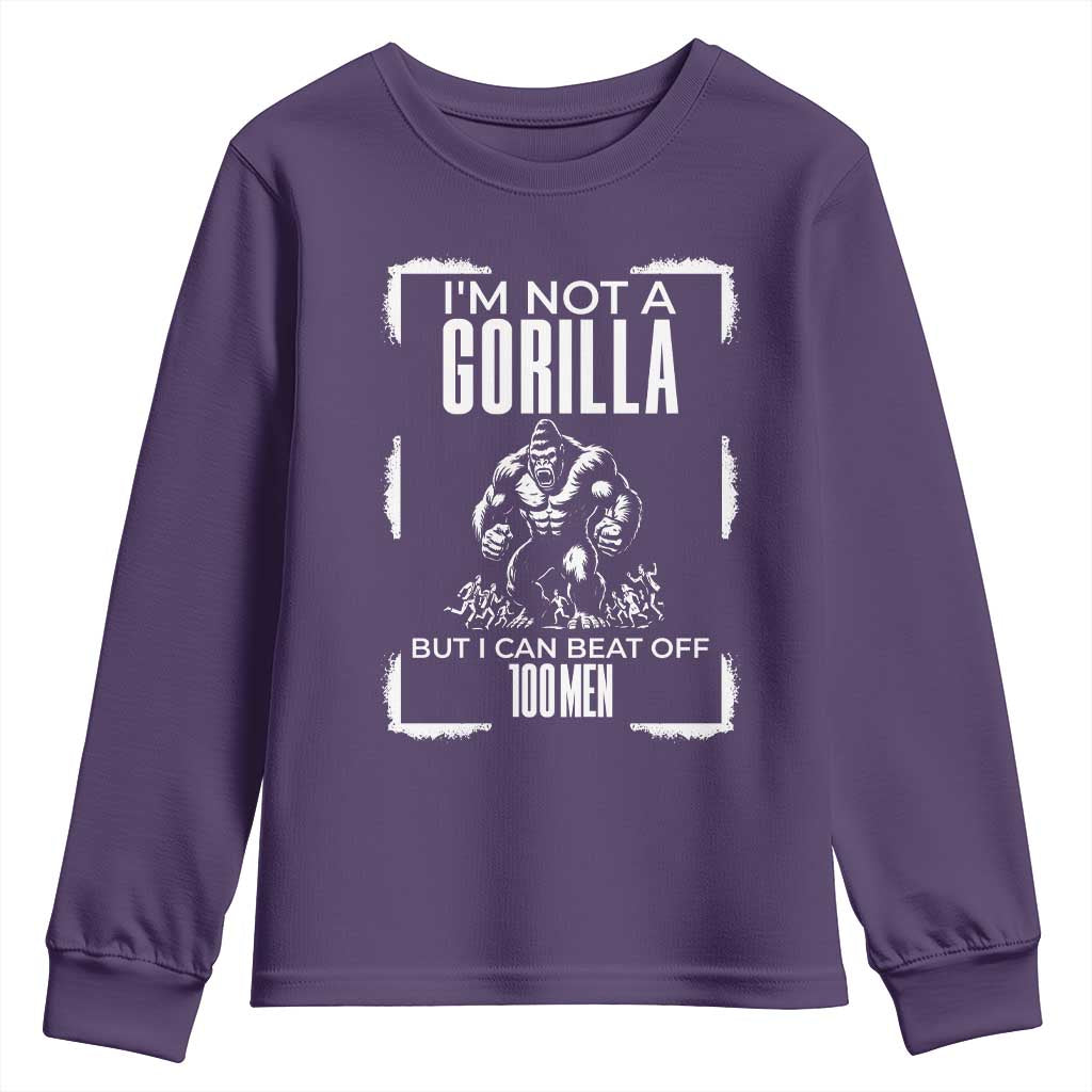 Funny Sarcastic Youth Sweatshirt Not A Gorilla But I Can Beat Off A Hundred Men TS12 Purple Print Your Wear