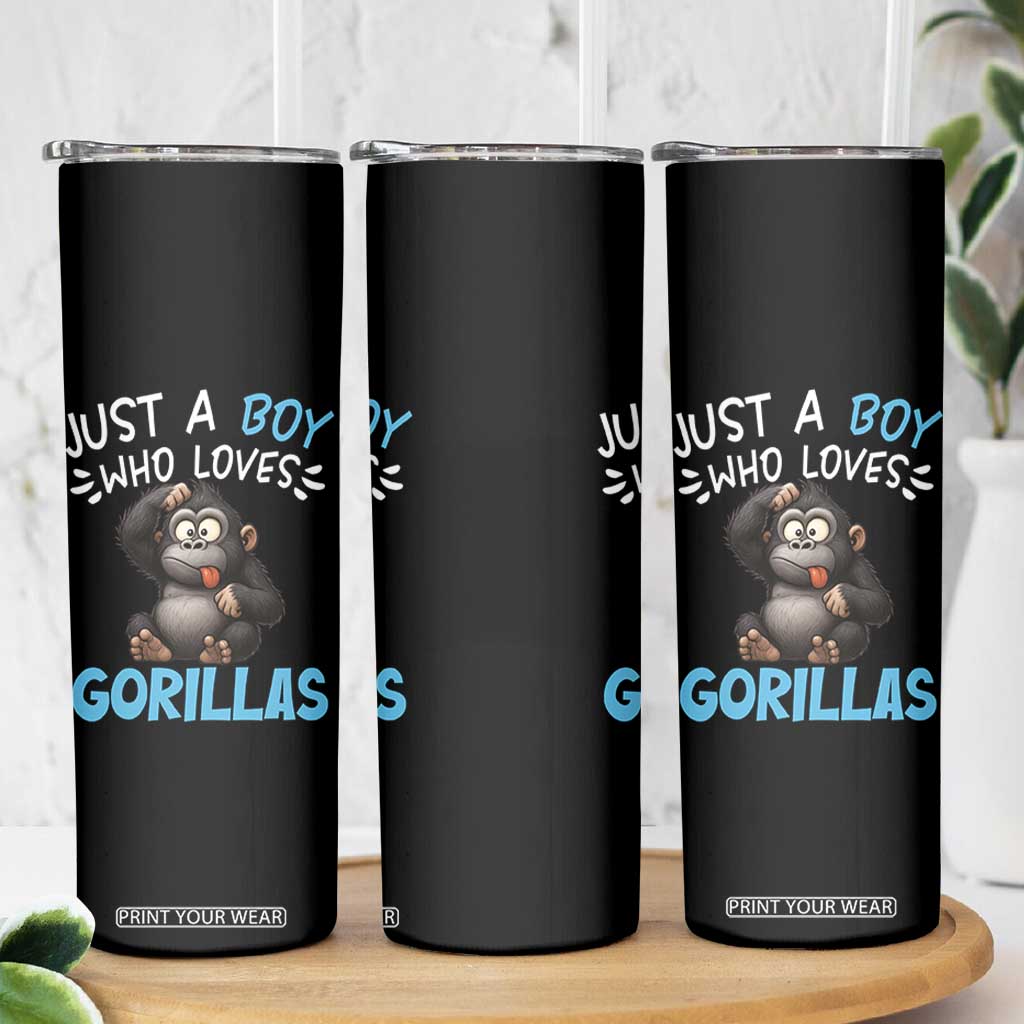 Funny Gorilla Lover Gift Skinny Tumbler Just A Boy Who Loves Gorillas TS12 Print Your Wear