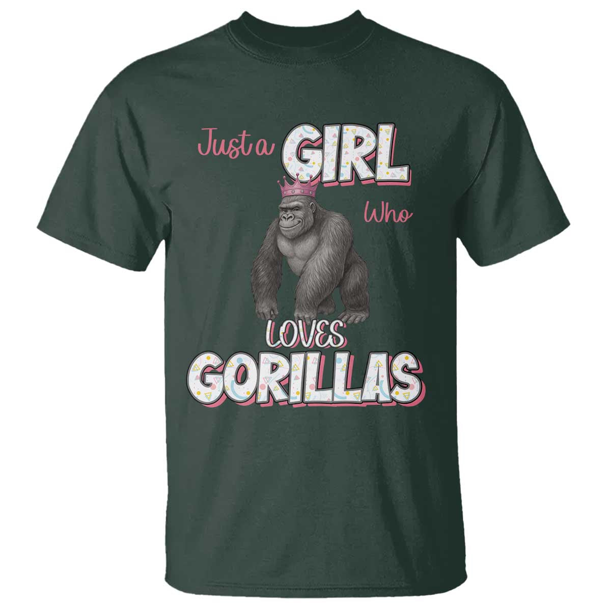 Gorilla Lover Gift T Shirt Just A Girl Who Loves Gorillas TS12 Dark Forest Green Print Your Wear