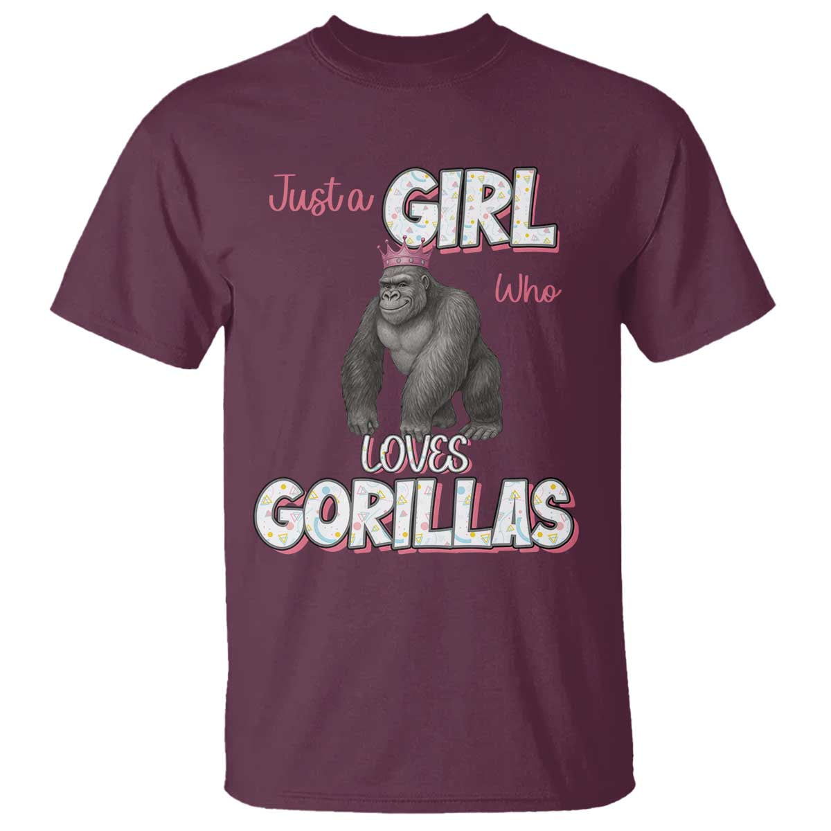 Gorilla Lover Gift T Shirt Just A Girl Who Loves Gorillas TS12 Maroon Print Your Wear
