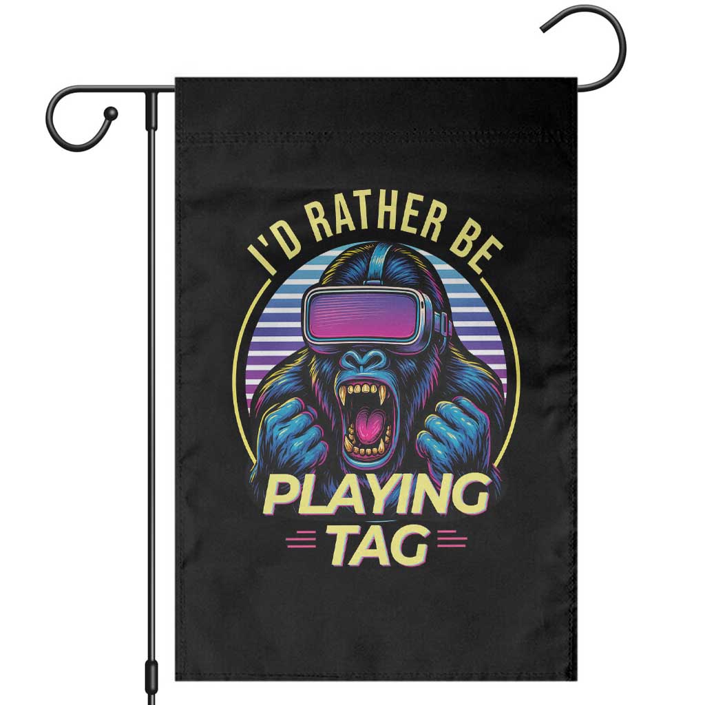 VR Gamer Gorilla Garden Flag Id Rather Be Playing Tag Gift TS12 Black Print Your Wear