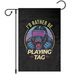 VR Gamer Gorilla Garden Flag Id Rather Be Playing Tag Gift TS12 Black Print Your Wear