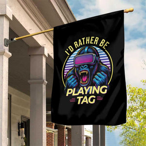 VR Gamer Gorilla Garden Flag Id Rather Be Playing Tag Gift TS12 Print Your Wear