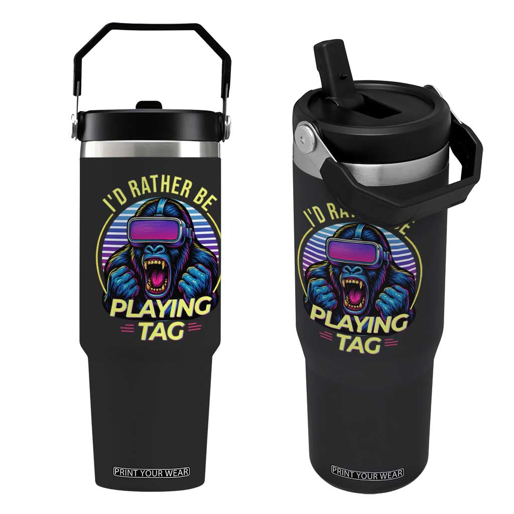 VR Gamer Gorilla Flip Straw Tumbler Id Rather Be Playing Tag Gift TS12 One Size: 30 oz Black Print Your Wear