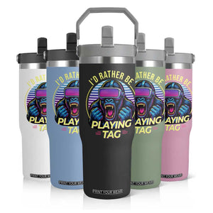 VR Gamer Gorilla Flip Straw Tumbler Id Rather Be Playing Tag Gift TS12 Print Your Wear