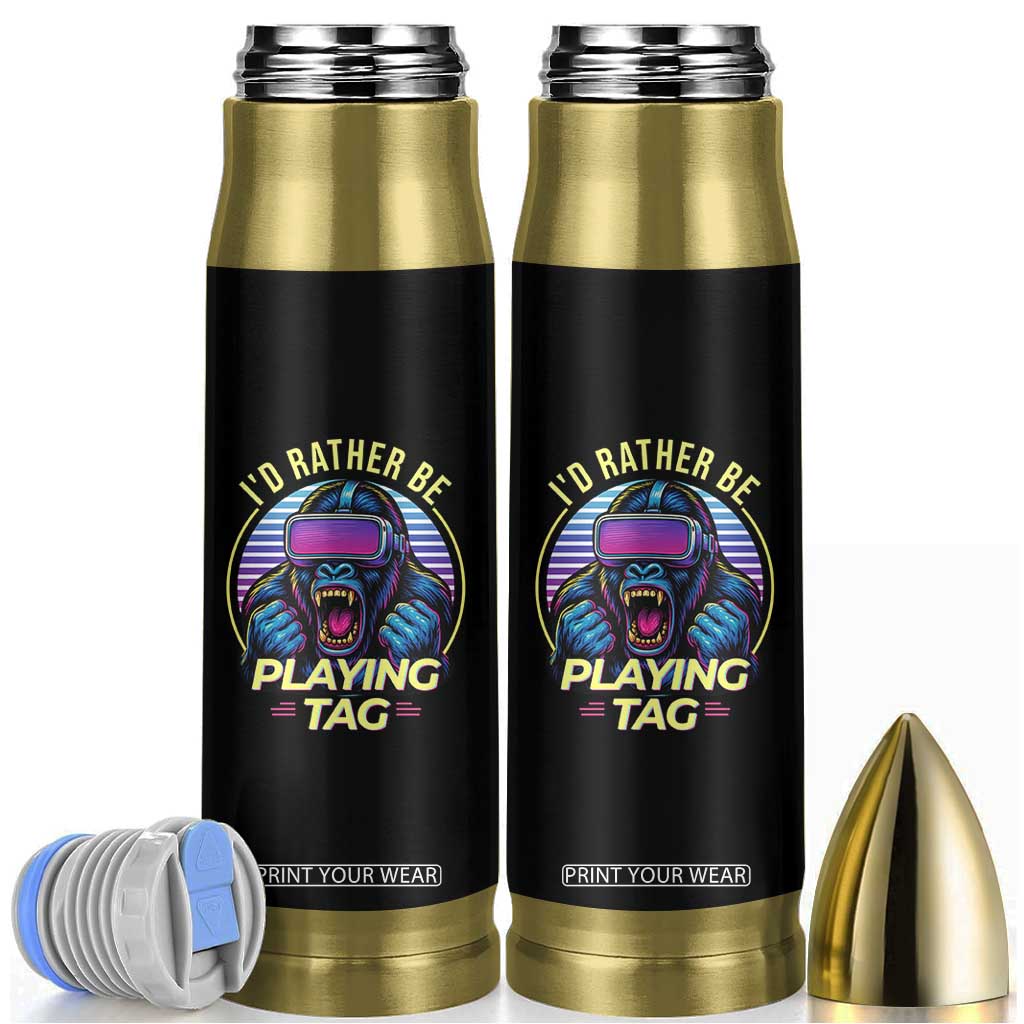 VR Gamer Gorilla Bullet Tumbler Id Rather Be Playing Tag Gift TS12 Black Print Your Wear