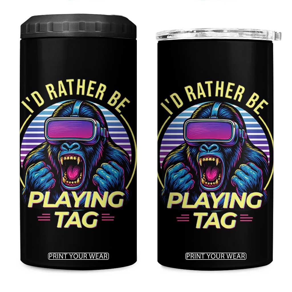 VR Gamer Gorilla 4 in 1 Can Cooler Tumbler Id Rather Be Playing Tag Gift TS12 One Size: 16 oz Black Print Your Wear