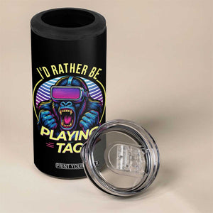 VR Gamer Gorilla 4 in 1 Can Cooler Tumbler Id Rather Be Playing Tag Gift TS12 Print Your Wear