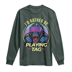 VR Gamer Gorilla Long Sleeve Shirt Id Rather Be Playing Tag Gift TS12 Dark Forest Green Print Your Wear