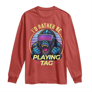 VR Gamer Gorilla Long Sleeve Shirt Id Rather Be Playing Tag Gift TS12 Red Print Your Wear