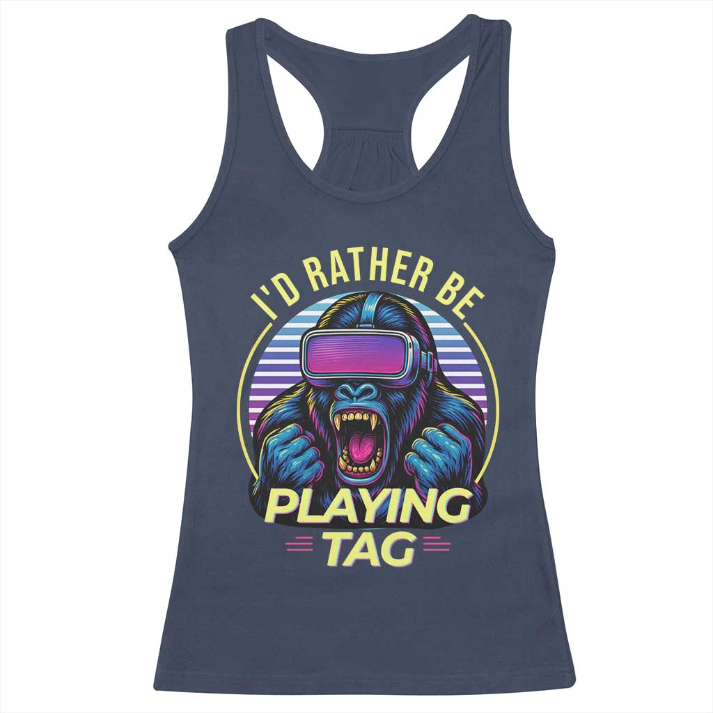 VR Gamer Gorilla Racerback Tank Top Id Rather Be Playing Tag Gift TS12 Navy Print Your Wear