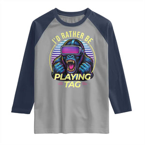 VR Gamer Gorilla Raglan Shirt Id Rather Be Playing Tag Gift TS12 Sport Gray Navy Print Your Wear