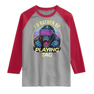 VR Gamer Gorilla Raglan Shirt Id Rather Be Playing Tag Gift TS12 Sport Gray Red Print Your Wear