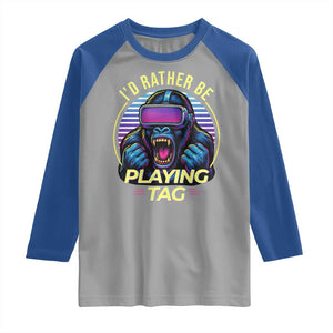 VR Gamer Gorilla Raglan Shirt Id Rather Be Playing Tag Gift TS12 Sport Gray Royal Print Your Wear