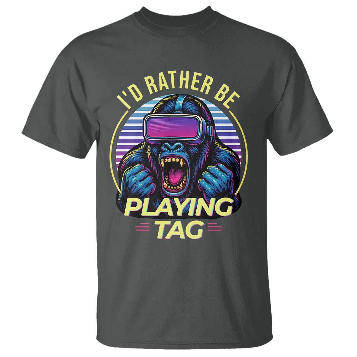 VR Gamer Gorilla T Shirt Id Rather Be Playing Tag Gift TS12 Dark Heather Print Your Wear
