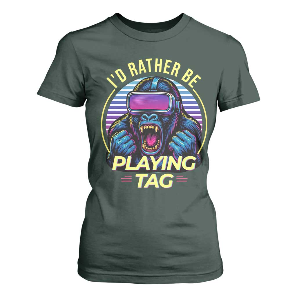 VR Gamer Gorilla T Shirt For Women Id Rather Be Playing Tag Gift TS12 Dark Forest Green Print Your Wear