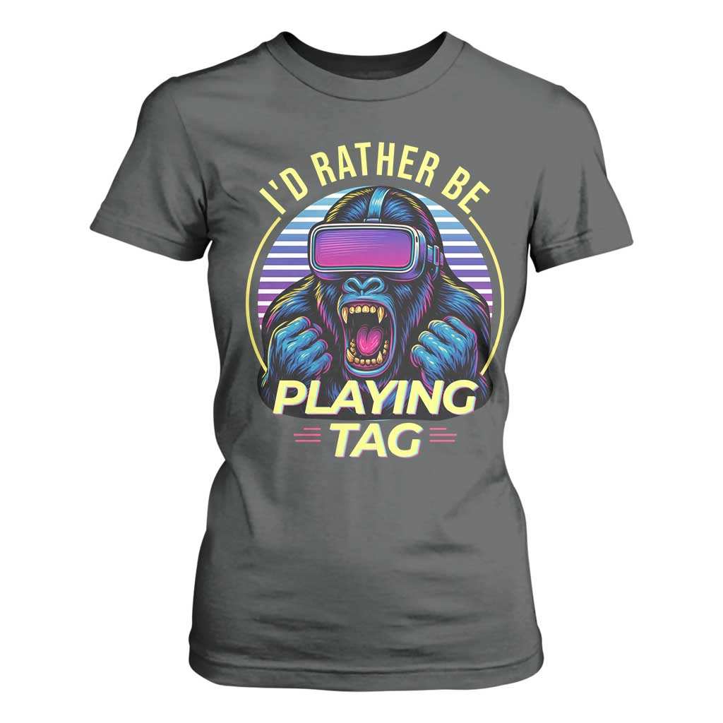 VR Gamer Gorilla T Shirt For Women Id Rather Be Playing Tag Gift TS12 Dark Heather Print Your Wear