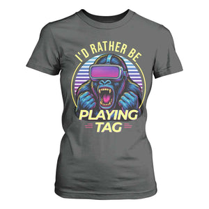 VR Gamer Gorilla T Shirt For Women Id Rather Be Playing Tag Gift TS12 Dark Heather Print Your Wear