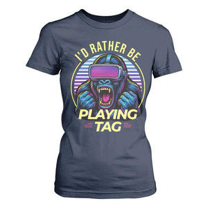 VR Gamer Gorilla T Shirt For Women Id Rather Be Playing Tag Gift TS12 Navy Print Your Wear
