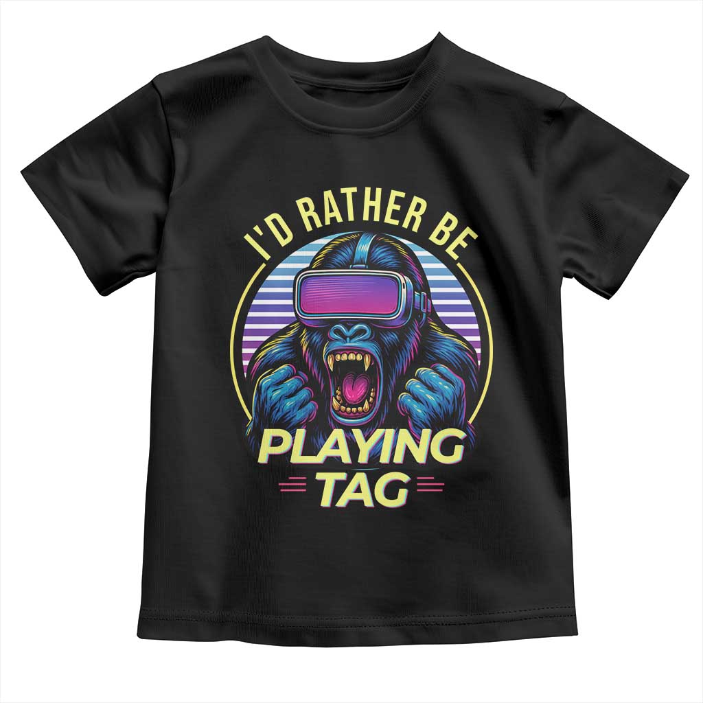 VR Gamer Gorilla Toddler T Shirt Id Rather Be Playing Tag Gift TS12 Black Print Your Wear