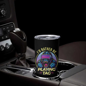 VR Gamer Gorilla Tumbler Cup Id Rather Be Playing Tag Gift TS12 Print Your Wear