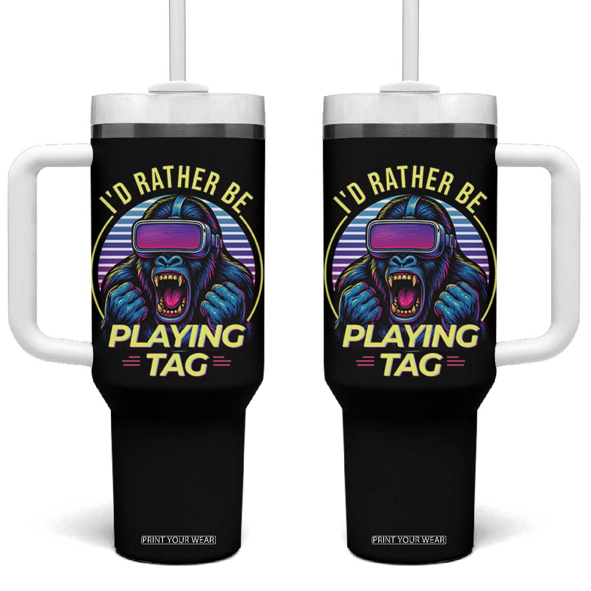 VR Gamer Gorilla Tumbler With Handle Id Rather Be Playing Tag Gift TS12 One Size: 40 oz Black Print Your Wear