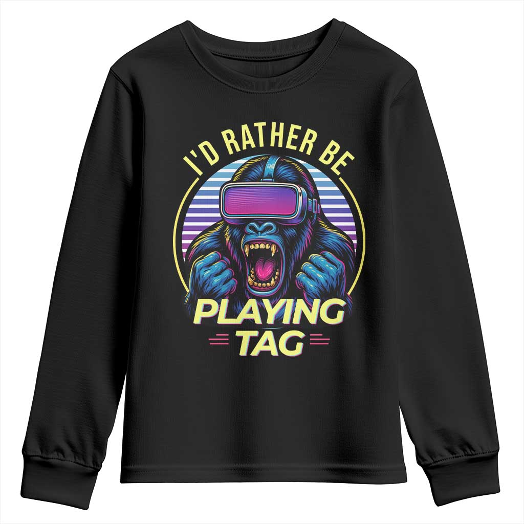 VR Gamer Gorilla Youth Sweatshirt Id Rather Be Playing Tag Gift TS12 Black Print Your Wear