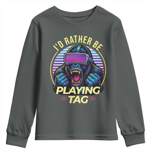 VR Gamer Gorilla Youth Sweatshirt Id Rather Be Playing Tag Gift TS12 Dark Heather Print Your Wear