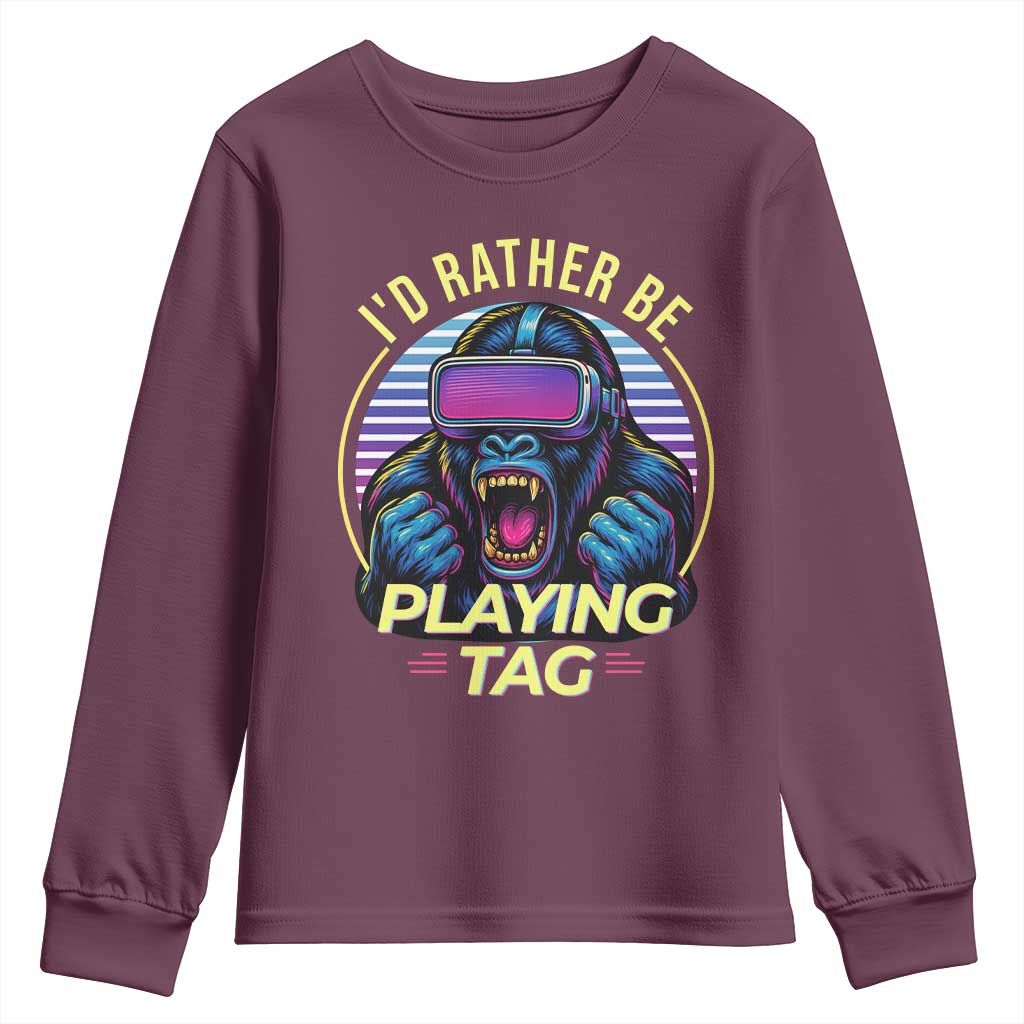 VR Gamer Gorilla Youth Sweatshirt Id Rather Be Playing Tag Gift TS12 Maroon Print Your Wear