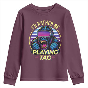 VR Gamer Gorilla Youth Sweatshirt Id Rather Be Playing Tag Gift TS12 Maroon Print Your Wear