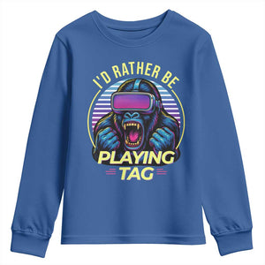 VR Gamer Gorilla Youth Sweatshirt Id Rather Be Playing Tag Gift TS12 Royal Blue Print Your Wear