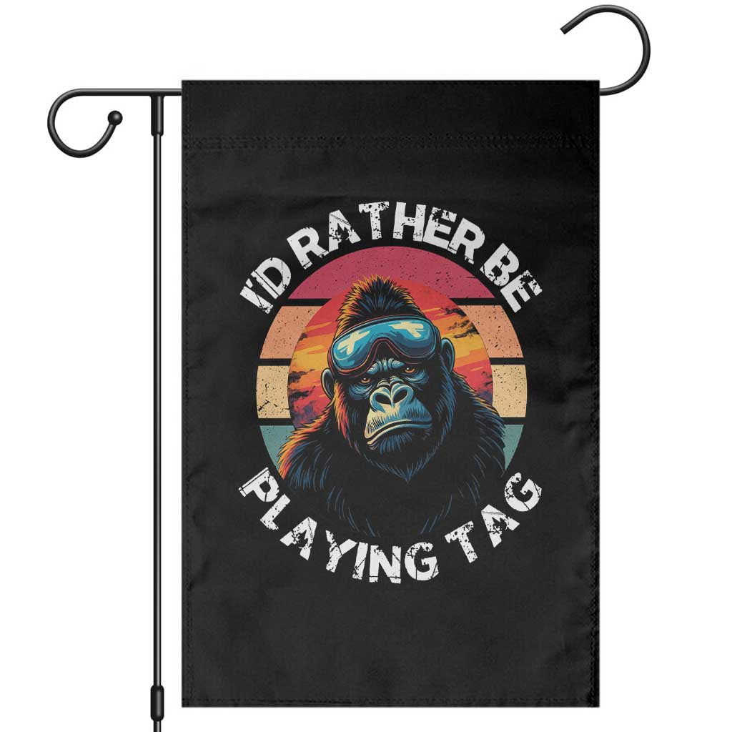 Funny Gorilla Lover Garden Flag Id Rather Be Playing Tag VR Game TS12 Black Print Your Wear