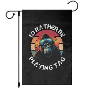 Funny Gorilla Lover Garden Flag Id Rather Be Playing Tag VR Game TS12 Black Print Your Wear