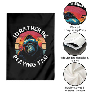 Funny Gorilla Lover Garden Flag Id Rather Be Playing Tag VR Game TS12 Print Your Wear