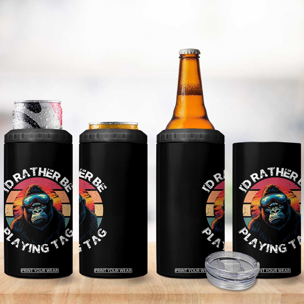 Funny Gorilla Lover 4 in 1 Can Cooler Tumbler Id Rather Be Playing Tag VR Game TS12 Print Your Wear