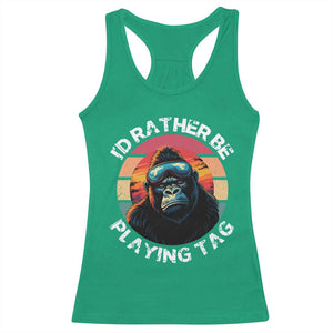 Funny Gorilla Lover Racerback Tank Top Id Rather Be Playing Tag VR Game TS12 Irish Green Print Your Wear