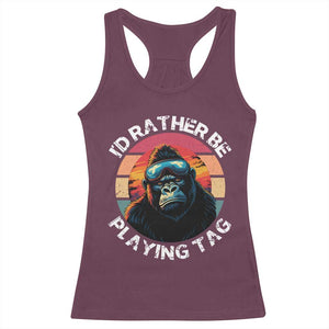 Funny Gorilla Lover Racerback Tank Top Id Rather Be Playing Tag VR Game TS12 Maroon Print Your Wear