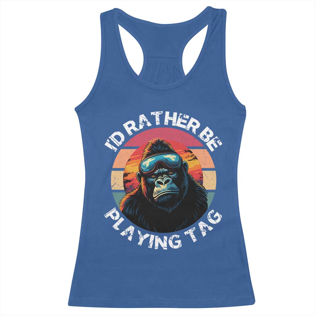 Funny Gorilla Lover Racerback Tank Top Id Rather Be Playing Tag VR Game TS12 Royal Blue Print Your Wear