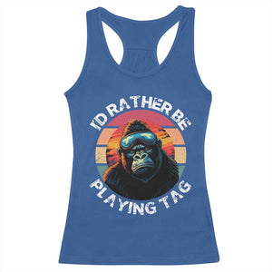 Funny Gorilla Lover Racerback Tank Top Id Rather Be Playing Tag VR Game TS12 Royal Blue Print Your Wear