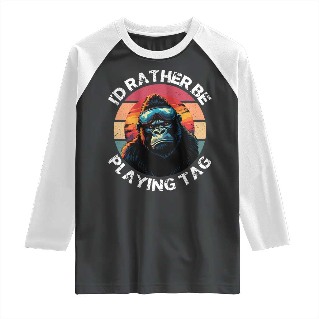 Funny Gorilla Lover Raglan Shirt Id Rather Be Playing Tag VR Game TS12 Black White Print Your Wear