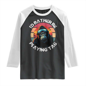 Funny Gorilla Lover Raglan Shirt Id Rather Be Playing Tag VR Game TS12 Black White Print Your Wear