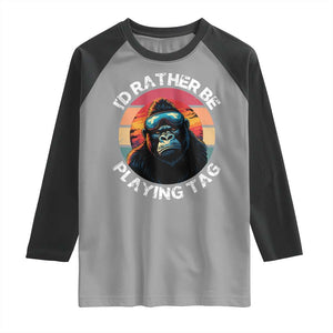 Funny Gorilla Lover Raglan Shirt Id Rather Be Playing Tag VR Game TS12 Sport Gray Black Print Your Wear
